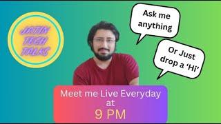 Ask me anything @Jatin Tech Talks's Live broadcast