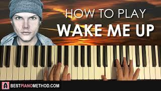 HOW TO PLAY - Avicii - Wake Me Up (Piano Tutorial Lesson)