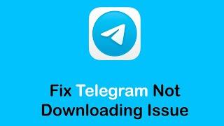 How To Fix Telegram Not Downloading Issue 2022 [Solved]