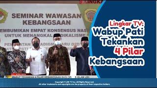 LDII TV: LINGKAR TV: WABUP PATI TEKANKAN 4 PILAR KEBANGSAAN