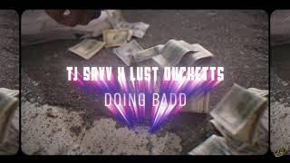 Tj Savv - Doing Bad Ft Lust Ducketts (Official Music Video) Shot By Hop_Ski