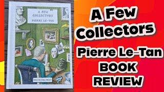 A Few Collectors, Pierre Le-Tan, New Vessel Press, 2022 (Pierre Le-Tan) (New Vessel Press)