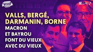 LA GRANDE PROVOCATION DE MACRON ET BAYROU ! VALLS, DARMANIN ET BORNE NOMMÉS MINISTRES