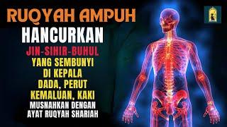 RUQYAH AMPUH | MENGUSIR JIN YANG HIDUP DIKEPALA,OTAK, TENGGOROKAN,MATA, LEHER,PERUT, & SELURUH TUBUH