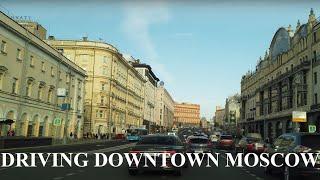 DRIVING DOWNTOWN MOSCOW, YAKIMANKA, NEW ARBAT, TVERSKAYA, LUBYANKA, POKROVKA STREETS