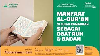 KAJIAN ILMIAH | MANFAAT AL - QUR'AN DI BULAN RAMADHAN - Ustadz Abdurrahman Dani  hafizhahullah