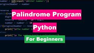 Palindrome Program in Python | Python Tutorial For Beginners