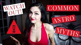  ASTROLOGY MYTHS & MISCONCEPTIONS: what IS REAL & WHAT ISN'T || 7 common mistakes in learning 