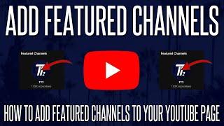 How to Add/Change Your Featured Channels on YouTube (LATEST METHOD)