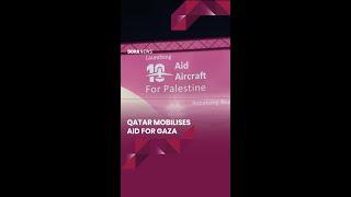 Qatar Mobilises Aid For GAza