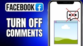 How To Turn Off Comments On Facebook Posts | Disable Comments On Facebook Posts