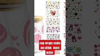 cup wraps make  me  drink  more  water