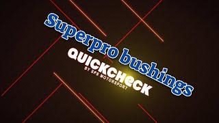 SPS Motorsport - Quick Check 6 - SuperPro bushings