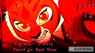 Tigress-"I Only Paint In Red Now part 12 for  @BEMP2452  I hope you like it and please read desc