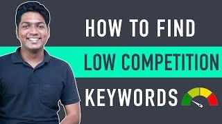 How to Find Low Competition Keywords with High Traffic