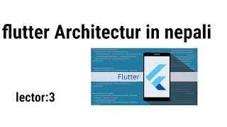 flutter architecture || flutter and dart complete tutorial in nepali||flutter ||dart||flutter