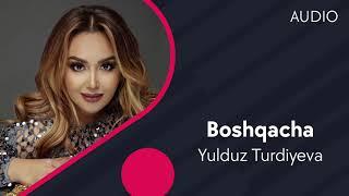 Yulduz Turdiyeva - Boshqacha | Юлдуз Турдиева - Бошкача (AUDIO)