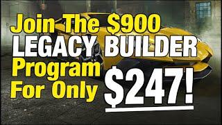  Join LEGACY  BUILDERS at the $900 Level for only $247  #legacybuilder #legacybuilders 