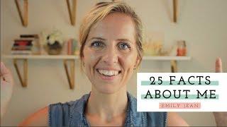 25 Facts about Me | Emily Jean