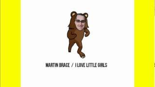 Martin Brace feat. Pedo Bear - I Love Little Girls