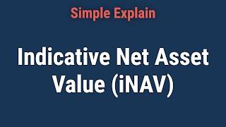 What Is Indicative Net Asset Value (iNAV)?