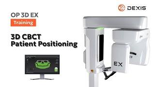 DEXIS ORTHOPANTOMOGRAPH™ OP 3D EX – 3D CBCT Patient Positioning