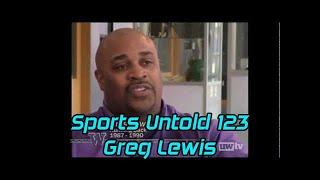 Sports Untold 123 Greg Lewis