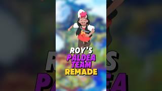 Roy’s Paldea Team REMADE!