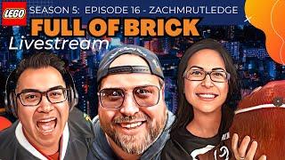 ZachMRutledge - Full of Brick - S5, E16 - Apr 26/24