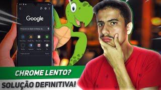 Chrome lento no celular? APRENDA RESOLVER DE VEZ!