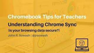 Understanding Chrome Sync (is your data secure?)