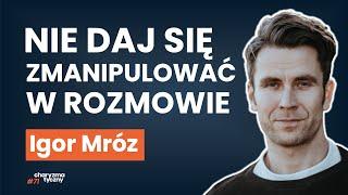 Jak wygrać kłótnie? Chwyty erystyczne, cięta riposta i brudne sztuczki w dyskusjach | Igor Mróz