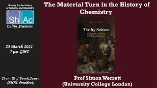 The Material Turn in the History of Chemistry: Prof Simon Werrett (UCL)