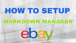 How to Setup Markdown Manager to Create and eBay Store Sale