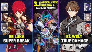 E6 Luka Super Break & E2 Welt x Tribbie True Damage | Apocalyptic Shadow 4 v3.1 | Honkai Star Rail.