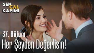 Her şeyden değerlisin - Sen Çal Kapımı 37. Bölüm