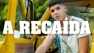 Zé Vaqueiro - A recaída (Video Oficial)