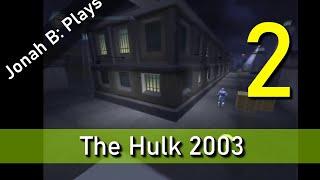 The Hulk 2003 Infilration Gameplay Walkthrough Part 2