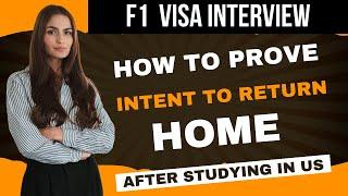 How to Prove Intent to Return Home After Studying in the US | F1 Visa | USA Immigration