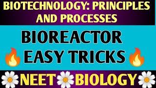 Biotechnology: Principles And Processes | Easy Tricks | Bioreactor | Ncert TricksNeet2022&Neet2023