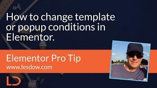 Elementor Pro Tip: How to change or edit template or popup condition