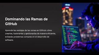 Dominando las ramas de GitHub | Máster Desarrollo Web Full Stack