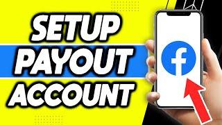 How to Setup Payout Account On Facebook Page (Easy Way)