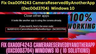 How to Fix 0xa00f4243 CameraReservedByAnotherApp (0xc00d3704) Windows 10 ( 10 solutions)