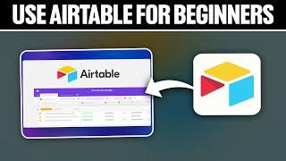 How To Use Airtable For Beginners 2024! (Full Tutorial)