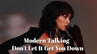 Modern Talking & Nick Waves  - Don't Let It Get You Down  - 2022 #OlegVlasov