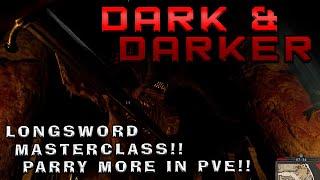 Dark and Darker Longsword Masterclass | How to Parry More Attacks in PvE!!