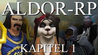 Aldor-RP - Kapitel 1 [german RP-WoW Machinima]