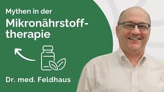 Mythen in der Mikronährstofftherapie – Interview mit Dr. med. S. Feldhaus (Teil 2)