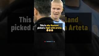 Why Haaland picked a FIGHT with Arteta 